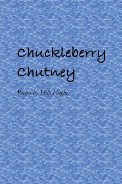 Cover for Skip Hughes · Chuckleberry Chutney (Paperback Book) (2016)