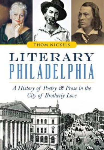 Literary Philadelphia - Thom Nickels - Książki - Arcadia Publishing - 9781626198104 - 16 listopada 2015