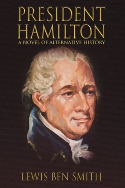 Cover for Lewis Ben Smith · President Hamilton (Book) (2021)