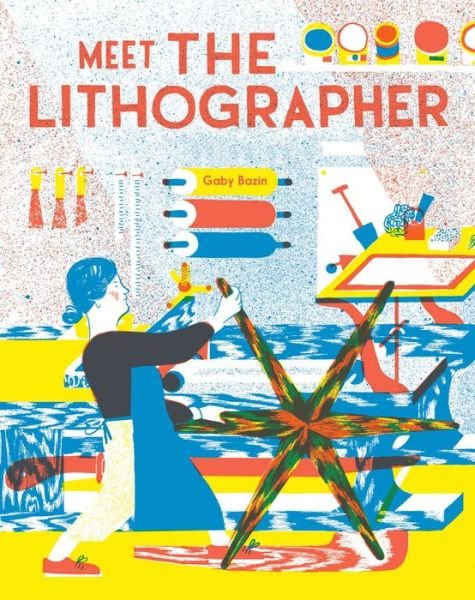 Cover for Gaby Bazin · Meet the Lithographer (Innbunden bok) (2023)