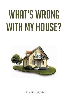 Cover for Calvin Payne · What's Wrong with My House? (Paperback Book) (2020)