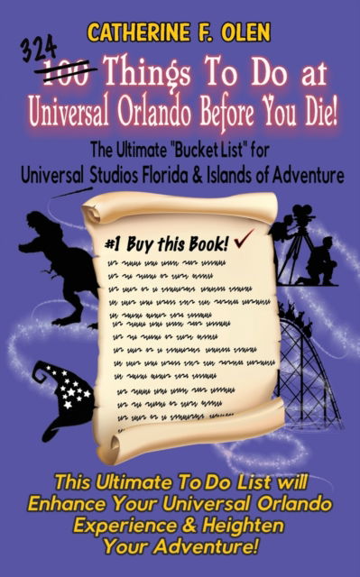 Cover for Catherine F Olen · One Hundred Things to do at Universal Orlando Before you Die: The Ultimate Bucket List for Universal Studios Florida and Islands of Adventure - Bucket List (Paperback Book) [3rd Bucket List edition] (2020)