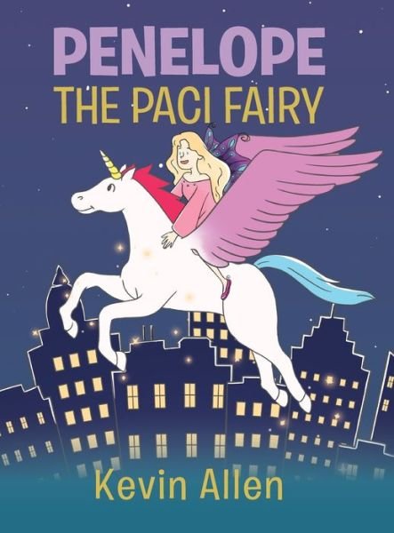 Cover for Kevin Allen · Penelope the Paci Fairy (Hardcover Book) (2022)