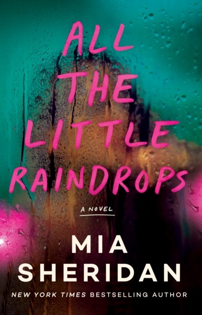 All the Little Raindrops: A Novel - Mia Sheridan - Bøger - Amazon Publishing - 9781662514104 - 1. november 2023