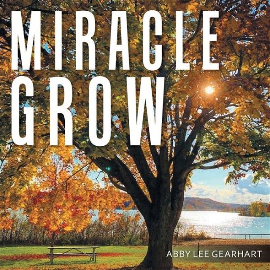 Abby Lee Gearhart · Miracle Grow (Paperback Book) (2021)