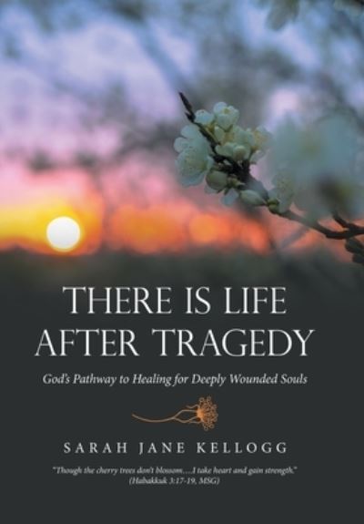 Cover for Sarah Jane Kellogg · There Is Life after Tragedy (Book) (2022)
