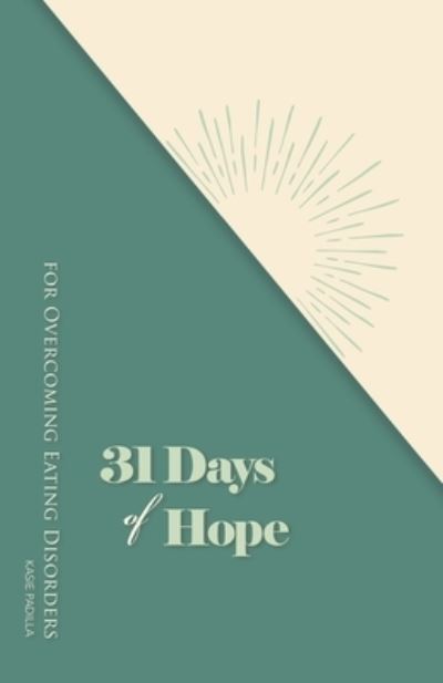 Cover for Kasie Padilla · 31 Days of Hope for Overcoming Eating Disorders (Paperback Book) (2022)