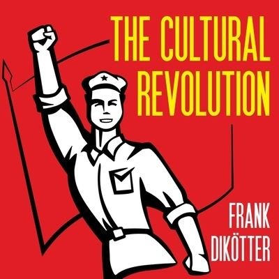 Cover for Frank Dikötter · The Cultural Revolution A Peoples History, 1962-1976 (CD) (2016)