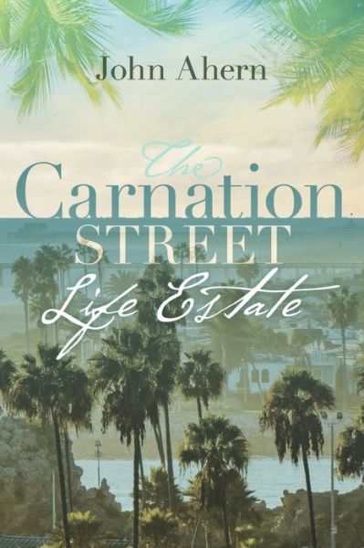 Cover for John Ahern · The Carnation Street Life Estate (Paperback Book) (2022)