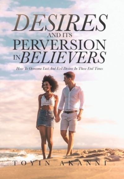 Cover for Toyin Akanni · Desires and Its Perversion in Believers (Book) (2022)