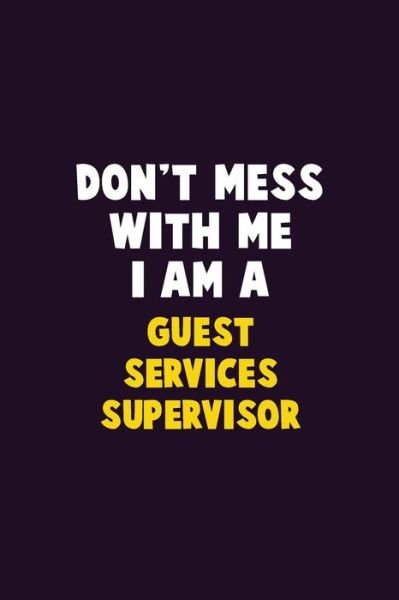 Cover for Emma Loren · Don't Mess With Me, I Am A Guest Services Supervisor (Paperback Bog) (2019)