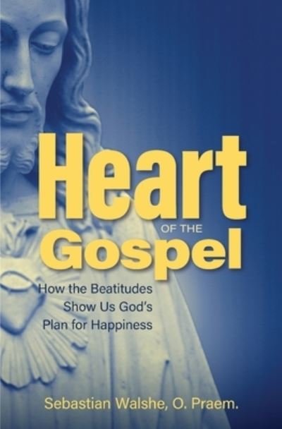 Cover for O Praem Sebastian Walshe · Heart of the Gospel (Paperback Book) (2023)