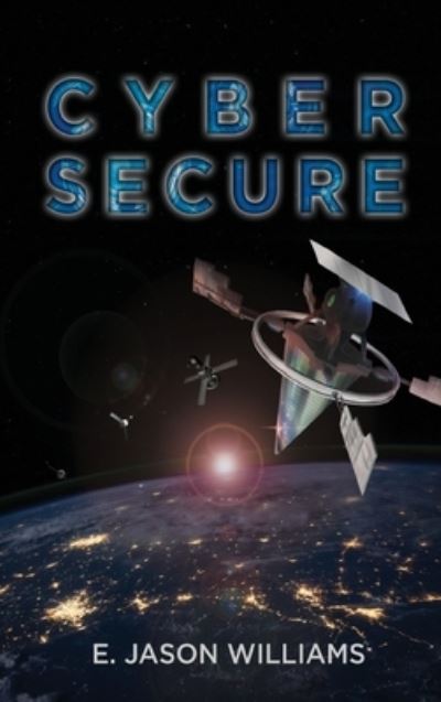 Cyber Secure - E Jason Williams - Books - Wordhouse Book Publishing - 9781685470104 - October 15, 2021