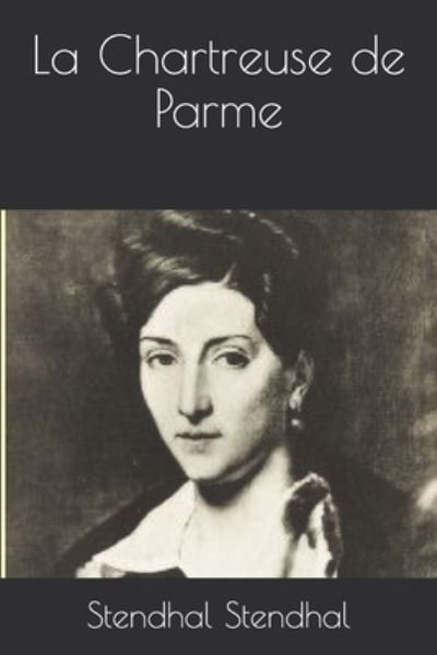 Cover for Stendhal Stendhal · La Chartreuse de Parme (Paperback Bog) (2019)