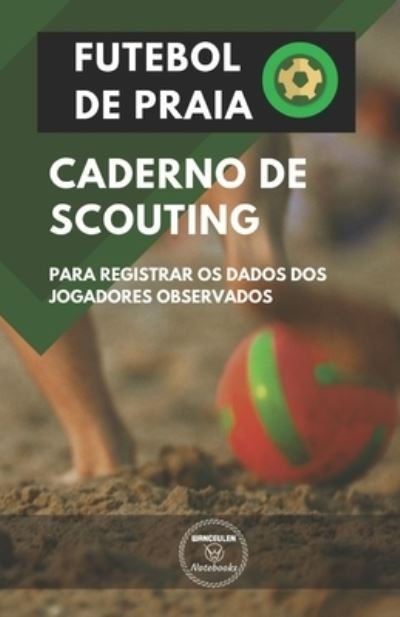 Cover for Wanceulen Notebooks · Futebol de Praia. Caderno de Scouting (Paperback Book) (2019)