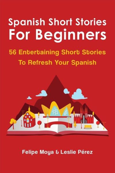 Cover for Felipe Moya · Spanish Short Stories For Beginners (Pocketbok) (2019)