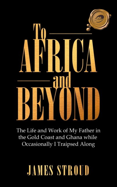 Cover for James Stroud · To Africa and Beyond (Hardcover Book) (2021)