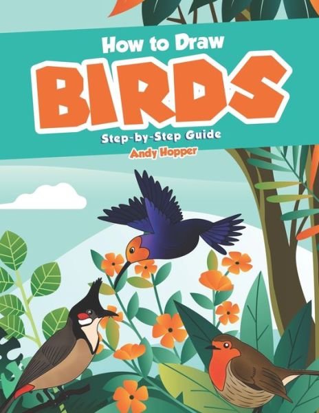 Cover for Andy Hopper · How to Draw Birds Step-by-Step Guide (Paperback Bog) (2019)