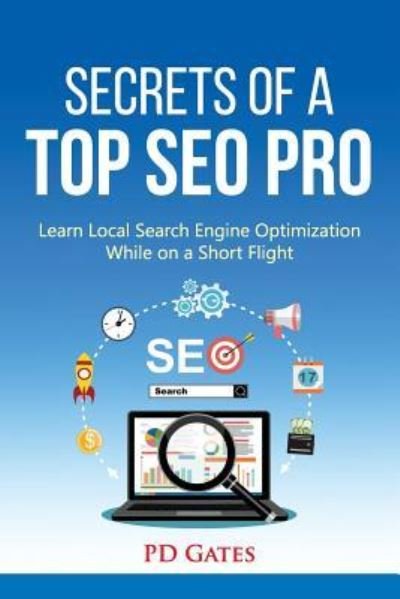 Cover for Pd Gates · Secrets of a Top Seo Pro (Pocketbok) (2018)