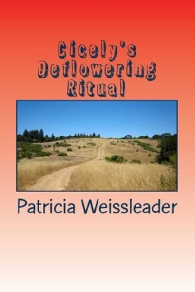 Cover for Patricia Weissleader · Cicely's Deflowering Ritual (Paperback Book) (2018)