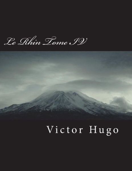 Cover for Victor Hugo · Le Rhin Tome IV (Paperback Book) (2018)