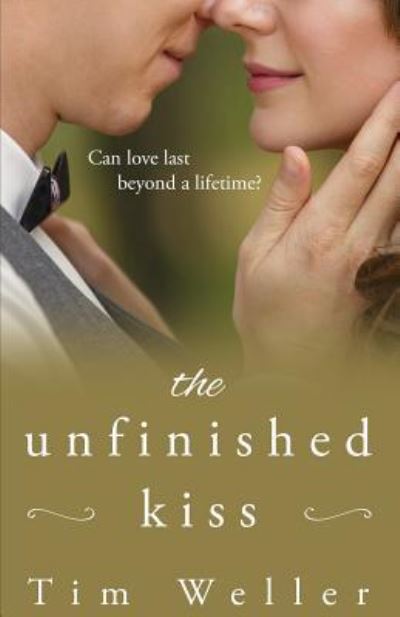 Cover for Tim Weller · The Unfinished Kiss (Paperback Book) (2019)