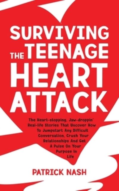 Cover for Patrick Nash · Surviving The Teenage Heart Attack (Paperback Book) (2019)