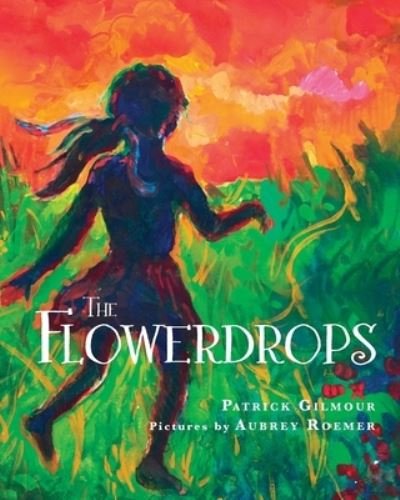 Patrick Gilmour · The Flowerdrops (Paperback Book) (2020)