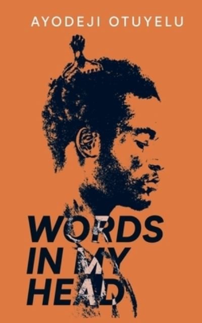 Cover for Ayodeji Otuyelu · Words in My Head (Pocketbok) (2020)