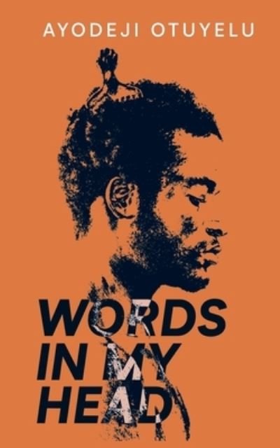 Cover for Ayodeji Otuyelu · Words in My Head (Taschenbuch) (2020)