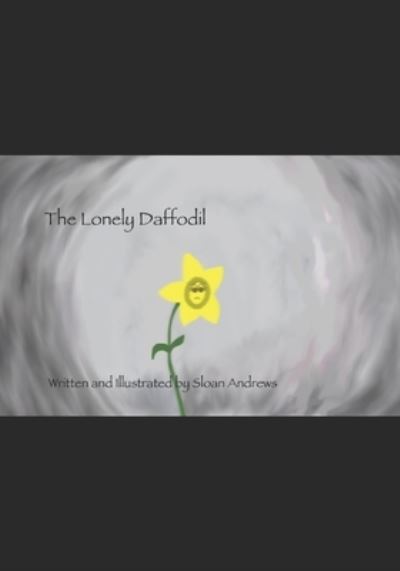 Cover for Sloan Andrews · The Lonely Daffodil (Paperback Book) (2020)