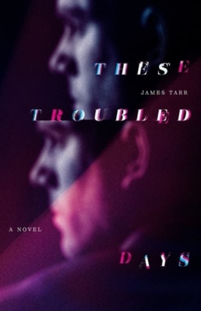 Cover for James Tarr · These Troubled Days (Paperback Book) (2021)