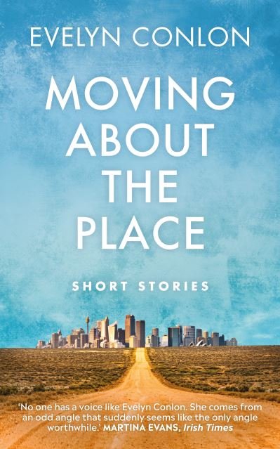 Cover for Evelyn Conlon · Moving About the Place: Short Stories (Pocketbok) (2021)