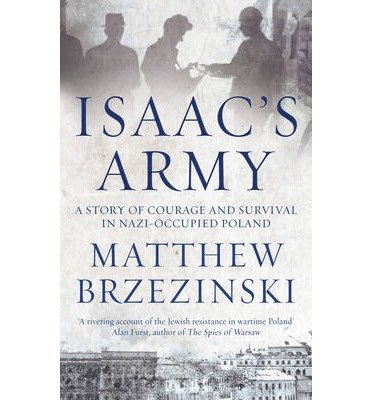 Isaac's Army - Matthew Brzezinski - Books - Bloomsbury Publishing PLC - 9781781851104 - May 1, 2013