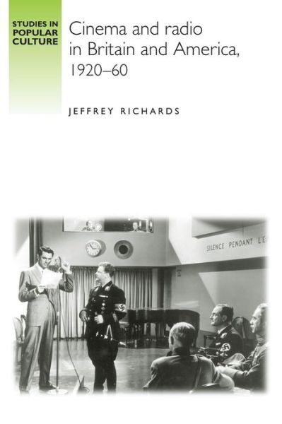 Cover for Jeffrey Richards · Cinema and Radio in Britain and America, 1920–60 - Studies in Popular Culture (Paperback Bog) (2016)
