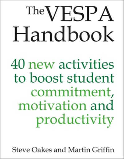 The VESPA Handbook: 40 new activities to boost student commitment, motivation and productivity - Steve Oakes - Libros - Crown House Publishing - 9781785837104 - 9 de mayo de 2024