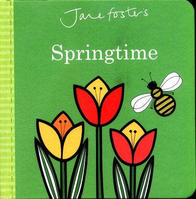 Cover for Jane Foster · Jane Foster's Springtime (Board book) (2018)