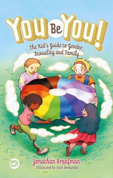 Cover for Jonathan Branfman · You Be You!: The Kid's Guide to Gender, Sexuality, and Family (Hardcover Book) [Illustrated edition] (2019)