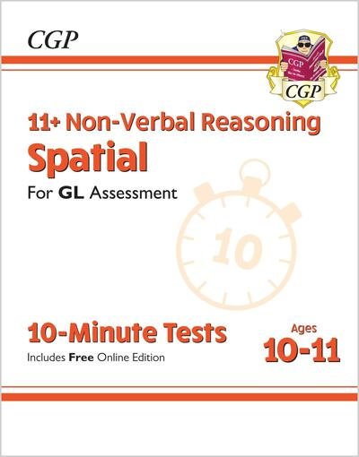 Cover for CGP Books · 11+ GL 10-Minute Tests: Non-Verbal Reasoning Spatial - Ages 10-11 Book 1 (with Online Edition): for the 2024 exams - CGP GL 11+ Ages 10-11 (Paperback Bog) [With Online edition] (2023)