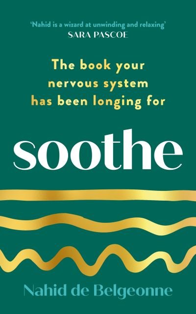 Cover for Nahid de Belgeonne · Soothe: The book your nervous system has been longing for (Pocketbok) [Main edition] (2024)