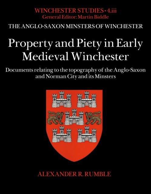 Cover for Alexander R. Rumble · Property and Piety in Early Medieval Winchester - Winchester Studies (Hardcover Book) (2025)