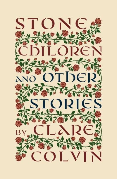 Cover for Clare Colvin · Stone Children: and Other Stories (Paperback Book) (2024)