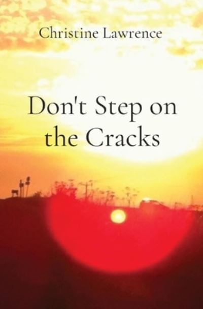 Don't Step on the Cracks - Christine Lawrence - Livros - Christine Lawrence - 9781838326104 - 18 de janeiro de 2021