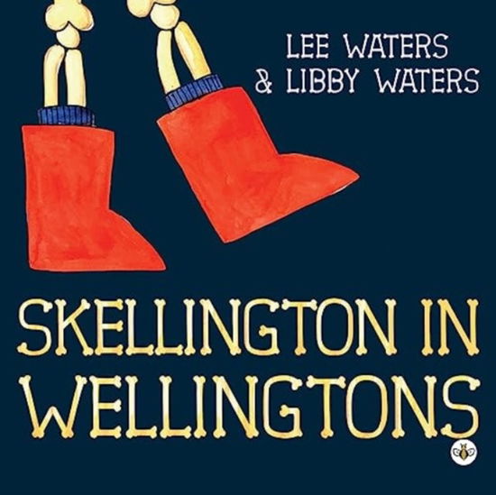 Cover for Waters, Libby &amp; Lee · Skellington in Wellingtons (Paperback Book) (2023)