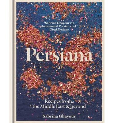 Cover for Sabrina Ghayour · Persiana: Recipes from the Middle East &amp; Beyond: The special gold-embellished 10th anniversary edition (Gebundenes Buch) (2014)