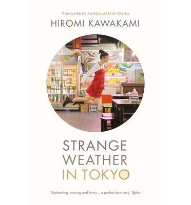 Cover for Kawakami, Hiromi (Y) · Strange Weather in Tokyo (Paperback Book) (2014)