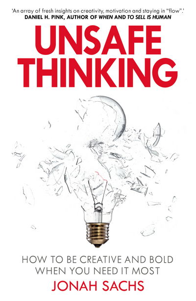 Cover for Sachs · Unsafe Thinking: How to be Creati (Book) (2018)