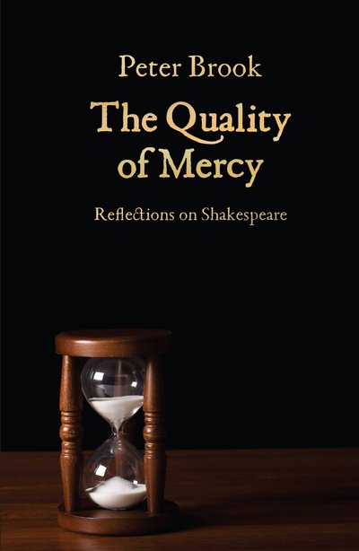 Cover for Peter Brook · The Quality of Mercy: Reflections on Shakespeare (Taschenbuch) (2014)