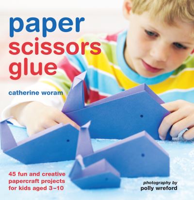 Cover for Catherine Woram · Paper Scissors Glue (N/A) (2012)