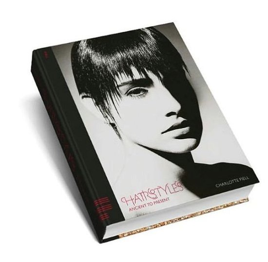 Cover for Charlotte Fiell · Hairstyles: Ancient to Present (Hardcover bog) (2012)